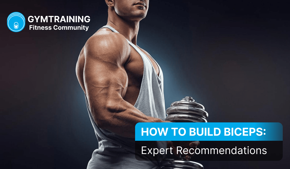 How to Build Biceps: Effective Workouts and Best Exercises